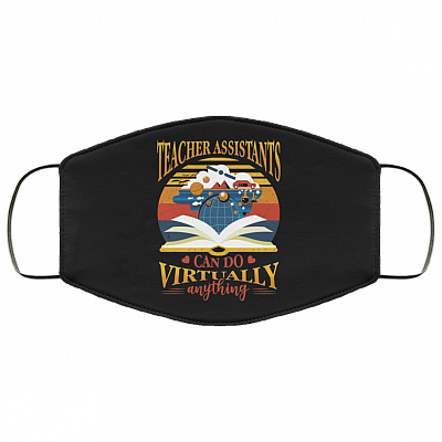 Proud Teacher Assistants Can Do Virtually Anything Pride Washable Reusable Custom - Printed Cloth Face Mask Cover, Black, Cloth Face Cover