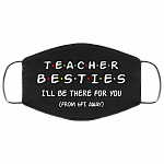 Teacher Besties I'll Be There For You From 6ft Away Washable Reusable Custom-Printed Cloth Face Mask Cover, Black, Cloth Face Cover Teacher Besties I'll Be There For You From 6ft Away Washable Reusable Custom-Printed Cloth Face Mask Cover, Black, Cloth Face Cover