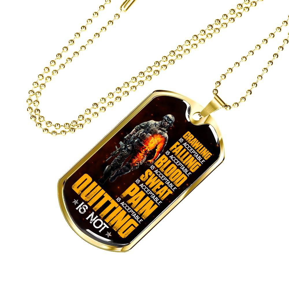 Crawling Is Acceptable Falling Is Acceptable Blood Is Acceptable Sweat Is Acceptable Pain Is Acceptable US Army Veteran Dog Tag Pendant Necklace - Dog Tag (Gold Plated)