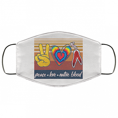 Peace Love Native Blood Vintage Native American Pride Washable Reusable Custom - Printed Cloth Face Mask Cover, White, Cloth Face Cover