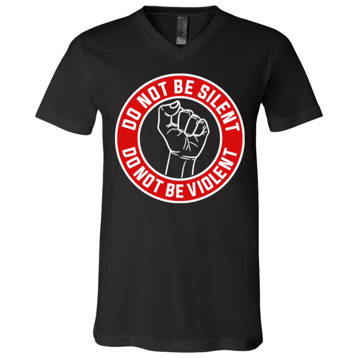 Do Not Be Silent Do Not Be Violent Black Matter Social Justice T-shirt - V-neck - BLM Tee Shirt, Black, V-Neck T-Shirt