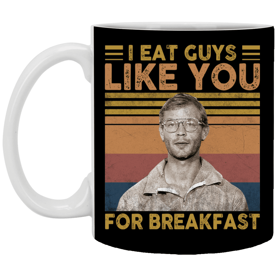 Jeffrey I Eat Guy Like You for Breakfast Milwaukee Retro Vintage Ceramic Coffee Mug - Beer Stein, Black, 11 oz. White Mug Jeffrey I Eat Guy Like You for Breakfast Milwaukee Retro Vintage Ceramic Coffee Mug - Beer Stein, Black, 11 oz. White Mug