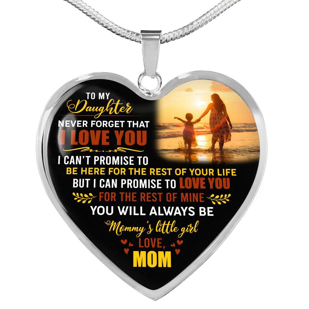 Mom to My Daughter Never Forget That I Love You I Can't Promise to Be Here Heart Pendant Necklace - Heart Luxury Necklace (Silver)