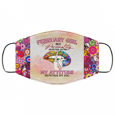 February Girl My Personality Depends on Me Washable Reusable Custom - Printed Cloth Face Mask Cover, White, Cloth Face Cover