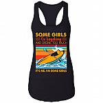 Some Girls Go Kayaking and Drink Too Much It's Me I'm Some Girls Cotton Tank Top Tee - Ladies Racerback Tank, Black, Ladies Racerback Tank Some Girls Go Kayaking and Drink Too Much It's Me I'm Some Girls Cotton Tank Top Tee - Ladies Racerback Tank, Black, Ladies Racerback Tank