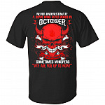 Never Underestimate A Man Who Was Born In October Even The Devil Sometimes Whispers Print On Back T-Shirt, Black, Unisex T-Shirt Never Underestimate A Man Who Was Born In October Even The Devil Sometimes Whispers Print On Back T-Shirt, Black, Unisex T-Shirt