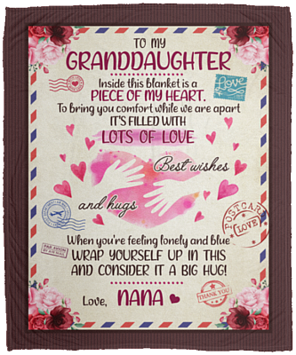 To My Granddaughter Inside This Blanket Is a Piece of My Heart from Nana Fleece Blanket - Premium Mink Sherpa Blanket, White, Cozy Plush Fleece Blanket - 50x60
