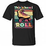 70s This Is How I Roll Vintage Retro Roller Skates T-Shirt - Vintage Retro Roller Skate Shirt, Black, Unisex T-Shirt
