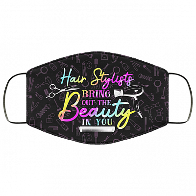 Hair Stylists Bring Out The Beauty In You Washable Reusable Custom – Printed Cloth Face Mask Cover, White, Cloth Face Cover