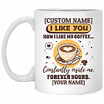 Personalized I Like You How I Like My Coffee Constantly Inside Me Coffee Mug - Beer Stein - Water Bottle, White, 11 oz. White Mug Personalized I Like You How I Like My Coffee Constantly Inside Me Coffee Mug - Beer Stein - Water Bottle, White, 11 oz. White Mug