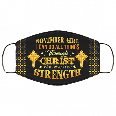 November Girl I Can Do All Things Through Christ Washable Reusable Custom - Printed Cloth Face Mask Cover, Black, Cloth Face Cover