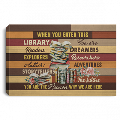 Library Decor When You Enter This Library You Are Readers Dreamers Framed Canvas Prints - Unframed Poster, White, 0.75'' Framed Canvas