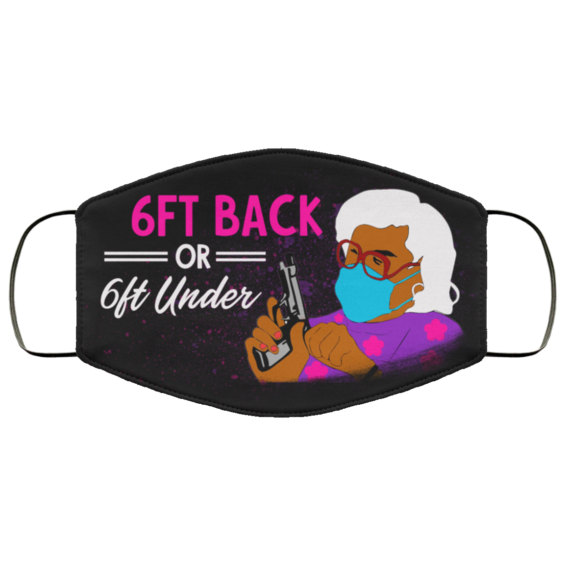 6ft Back Or 6ft Under Madea Washable Reusable Printed Cloth Face Mask Cover, Black, Cloth Face Cover 6ft Back Or 6ft Under Madea Washable Reusable Printed Cloth Face Mask Cover, Black, Cloth Face Cover