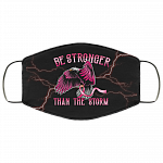 Be Stronger Than The Storm Face Mask - Breast Cancer Awareness Washable Reusable Custom Printed Cloth Face Mask Cover, White, Cloth Face Cover