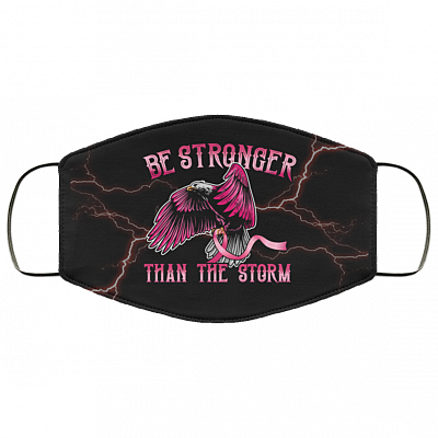 Be Stronger Than The Storm Face Mask - Breast Cancer Awareness Washable Reusable Custom Printed Cloth Face Mask Cover, White, Cloth Face Cover