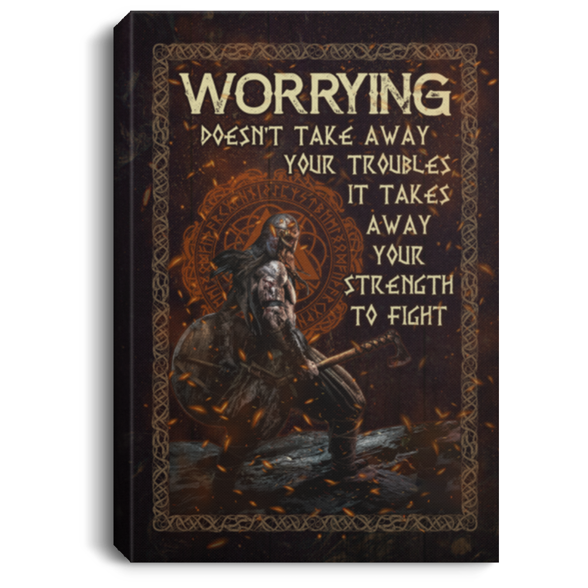 Viking Worrying Doesn't Take Away Your Troubles It Takes Your Strength Framed Canvas - Unframed Poster, White, 0.75'' Framed Canvas