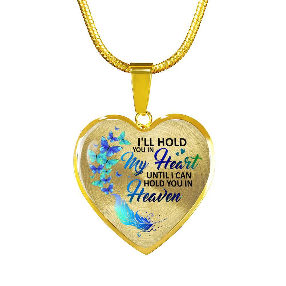 Butterfly I'll Hold You in My Heart Until I Can Hold You in Heaven Memorial Gift - Heart Pendant Necklace - Heart Luxury Necklace (Gold Plated)
