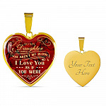 To My Bonus Daughter Even Though You Aren't My Blood I Love You As If You Were Heart Pendant Necklace - Heart Luxury Necklace (Gold Plated)