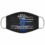 Being A Police Is A Choice Being A Retired Police Is An Honor Washable Reusable Custom - Printed Cloth Face Mask Cover, Black, Cloth Face Cover – Medium/Large