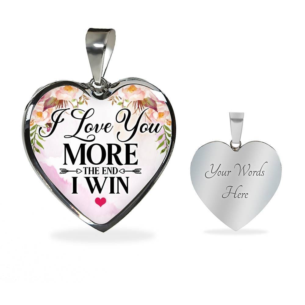 I Love You More The End I Win Heart Pendant Necklace - Heart Luxury Necklace (Silver)