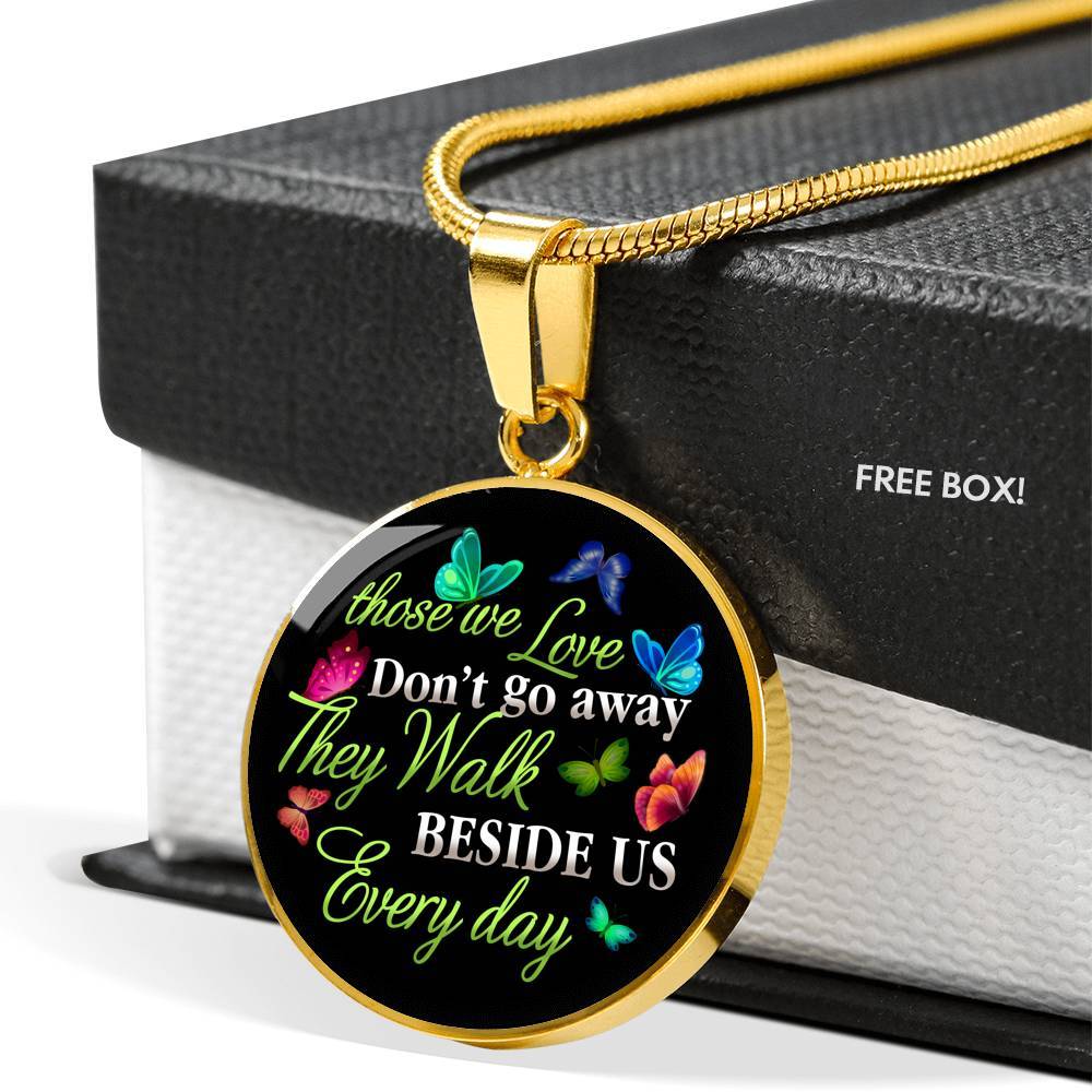 Butterfly Those We Love Don't Go Away They Walk Beside Us Every Day Memorial Circle Pendant Necklace - Circle Luxury Necklace (Gold Plated)