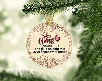 Alternative view of Wine The Glue Holding This Shitshow Together Decorative Christmas Ornament - Flat Circle Porcelain Ornament