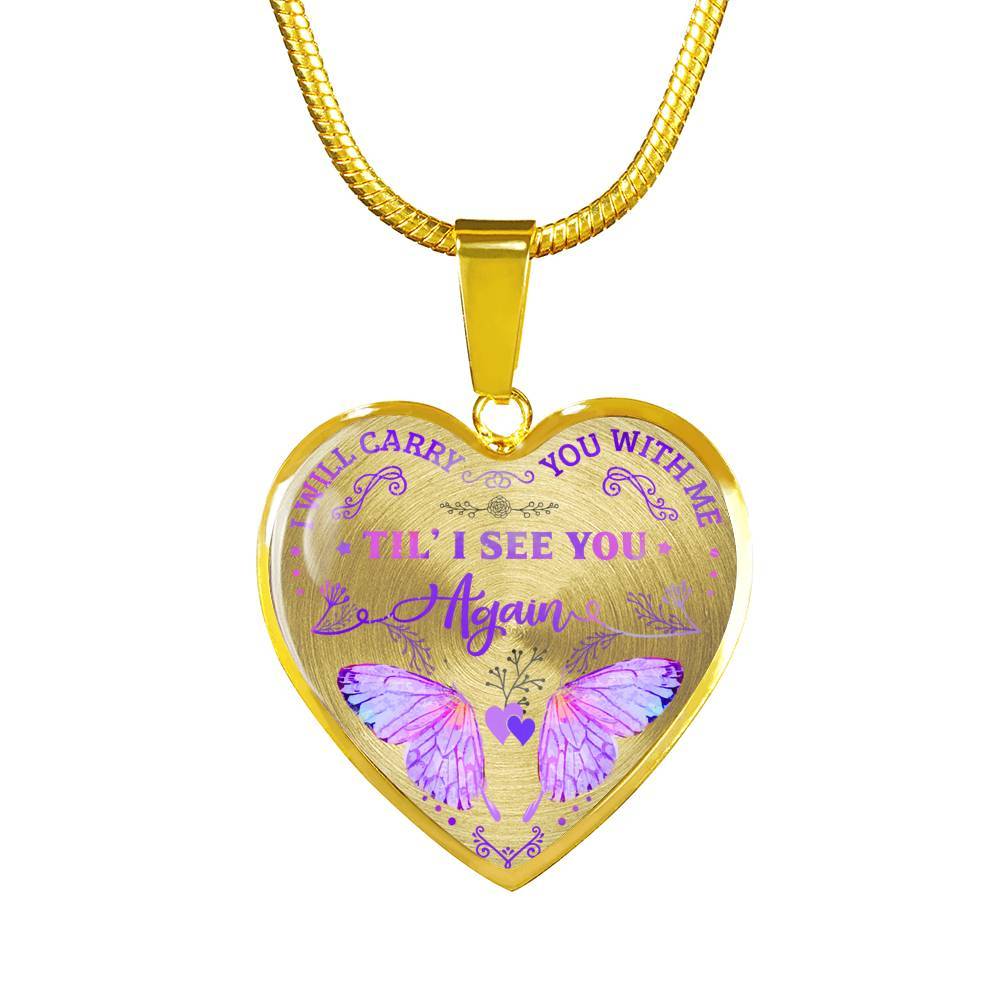 Butterfly I Will Carry You with Me Til' I See You Again Heart Pendant Necklace - Heart Luxury Necklace (Gold Plated)