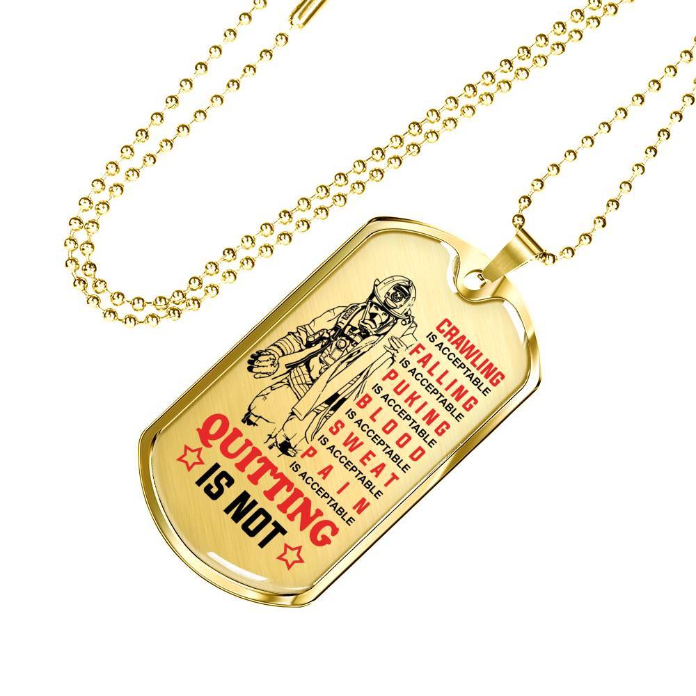Crawling Is Acceptable Falling Is Acceptable Quitting Is Not Firefighter Gift Dog Tag Pendant Necklace - Dog Tag (Gold Plated)