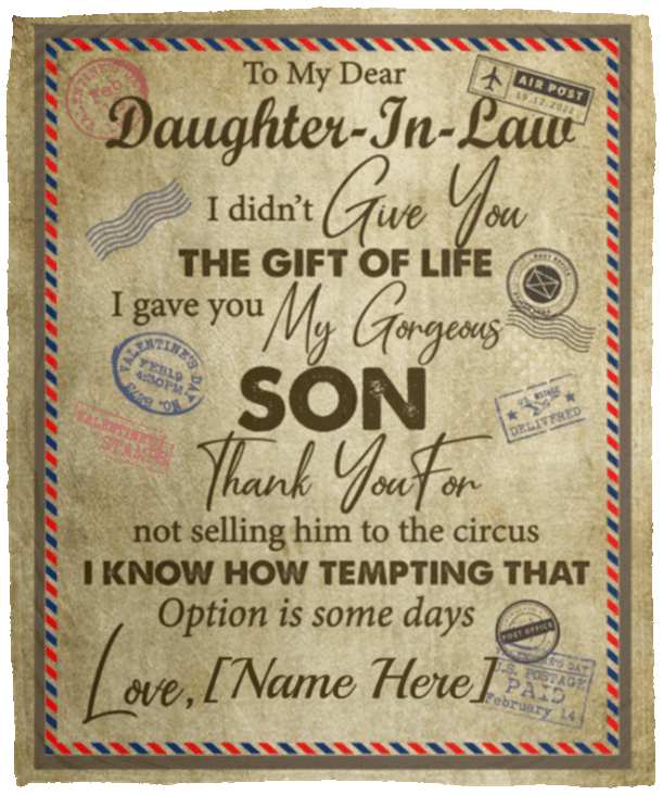 Personalized To My Dear Daughter In Law I Didn't Give You The Gift Of Life Letter Fleece Blanket – Mink Sherpa Blanket, White, Cozy Plush Fleece Blanket - 50x60