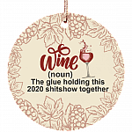 Wine The Glue Holding This Shitshow Together Decorative Christmas Ornament - Flat Circle Porcelain Ornament, White, Ceramic Circle Ornament
