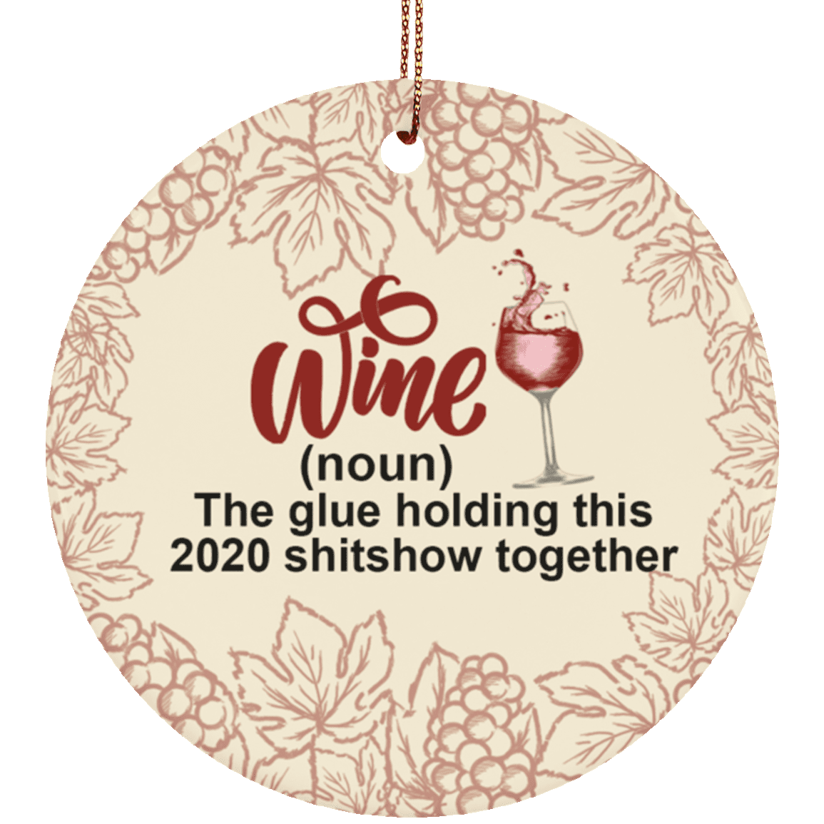 Wine The Glue Holding This Shitshow Together Decorative Christmas Ornament - Flat Circle Porcelain Ornament, White, Ceramic Circle Ornament