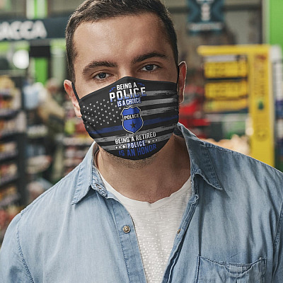 Alternative view of Being A Police Is A Choice Being A Retired Police Is An Honor Washable Reusable Custom - Printed Cloth Face Mask Cover