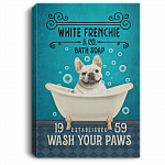 White Frenchie Dog Co Bath Soap Wash Your Paws Funny Framed Canvas Prints - Unframed Poster, White, 0.75'' Framed Canvas