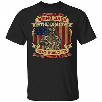 I Wished They Would Bring Back The Draft T-Shirt - Funny Veteran Shirt, Black, Unisex T-Shirt