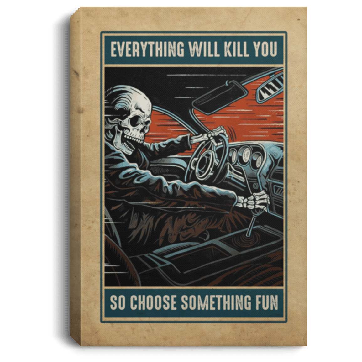 Everything Will Kill You So Choose Something Fun Gallery Wrapped Framed Canvas Prints - Unframed Poster, White, 0.75'' Framed Canvas
