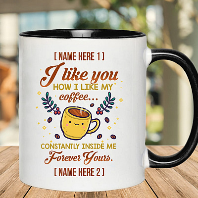 Alternative view of Personalized I Like You How I Like My Coffee Constantly Inside Me Forever Yours Accent Mug - Coffee Mug