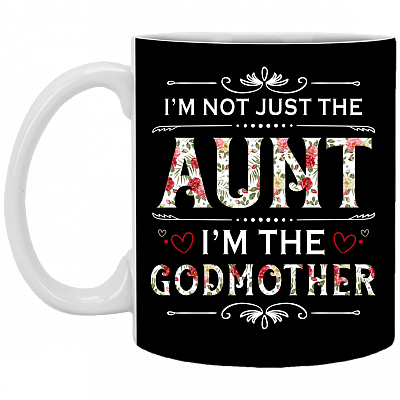 I'm Not Just the Aunt I'm the Godmother Floral Trendy Ceramic Coffee Mug - Beer Stein - Water Bottle, Black, 11 oz. White Mug