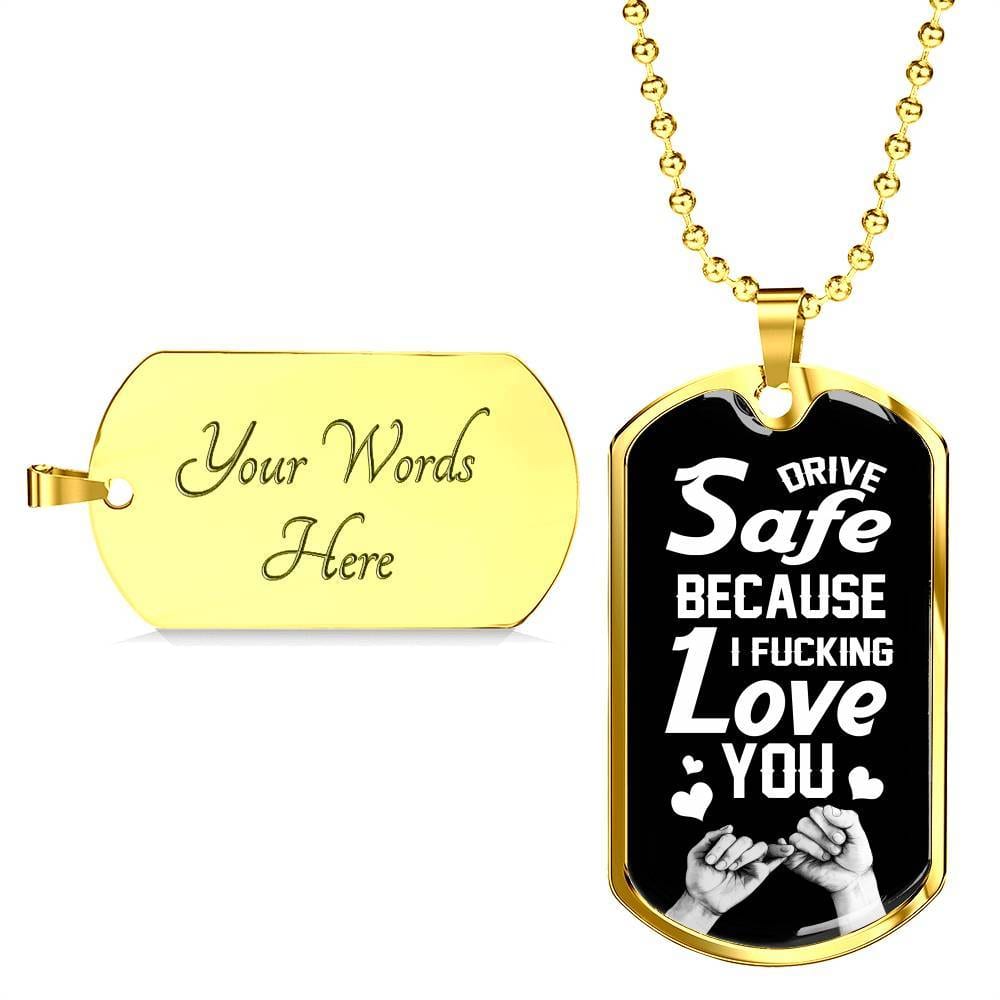 To Trucker Husband Drive Safe Because I Fucking Love You Dog Tag Pendant Necklace - Gift From Truck Driver Wife - Dog Tag (Gold Plated)