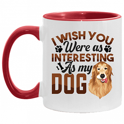 I Wish You Were As Interesting As My Dog Accent Mug, White/Red, 11 oz. Accent Mug