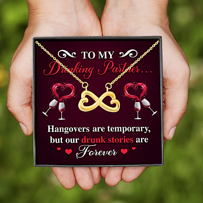 Wine To My Drinking Partner Hangovers Are Temporary But Our Drunk Stories Are Forever Infinity Heart Pendant Necklace
