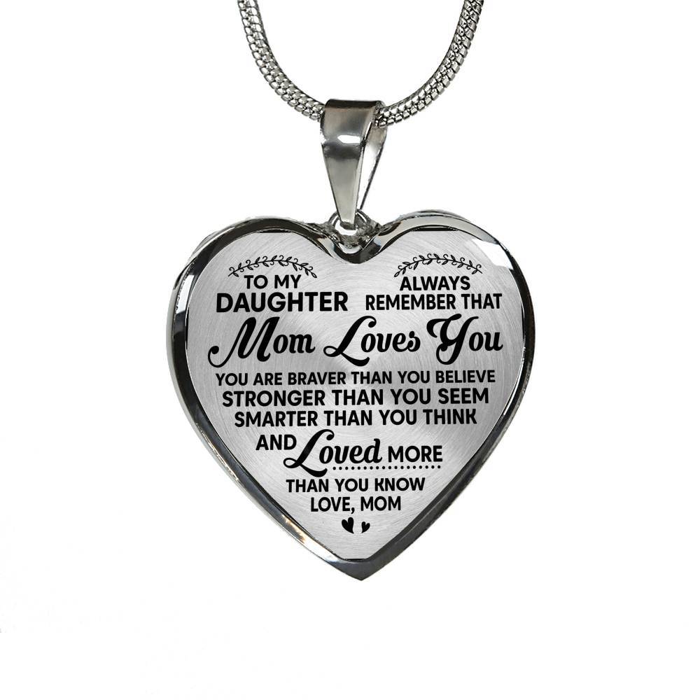 To My Daughter Always Remember That Mom Loves You Hear Pendant Necklace - Heart Luxury Necklace (Silver)