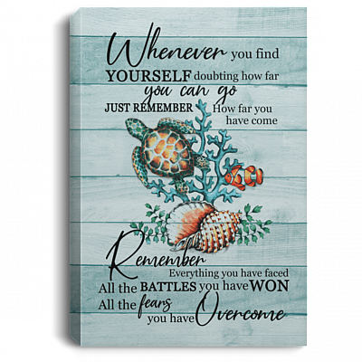 Turtle Whenever You Find Yourself Doubting How Far You Can Go Framed Canvas Prints - Unframed Poster, White, 0.75'' Framed Canvas