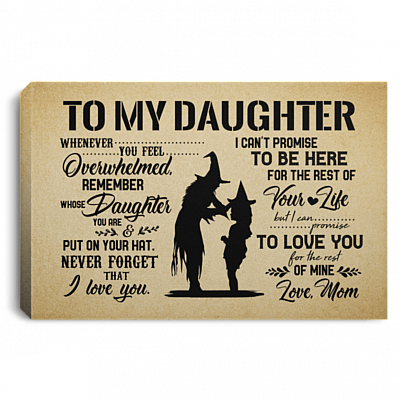To Witch Daughter Whenever You Feel Overwhelmed Remember Whose Daughter You Are Framed Canvas - Unframed Poster, White, 0.75'' Framed Canvas
