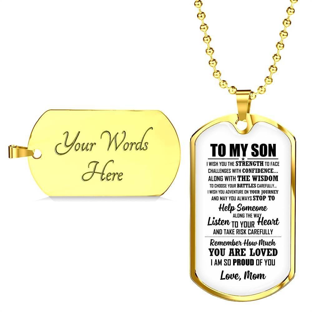 To My Son I Wish You The Strength To Face Challenges With Confidence Dog Tag Pendant Necklace - Dog Tag (Gold Plated)