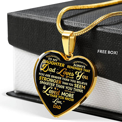 To My Daughter Always Remember That Dad Loves You You Are Braver Than You Believe Heart Pendant Necklace - Heart Luxury Necklace (Gold Plated)