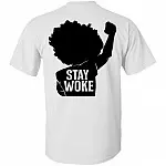 Black Girl Stay Woke Print on Back T-Shirt - Black Lives Matter Shirt, White, Unisex T-Shirt