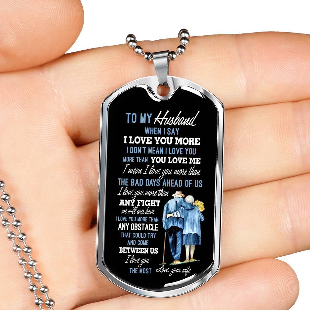 Wife To My Husband when I Say I Love You More Dog Tag Pendant Necklace - Dog Tag (Silver)