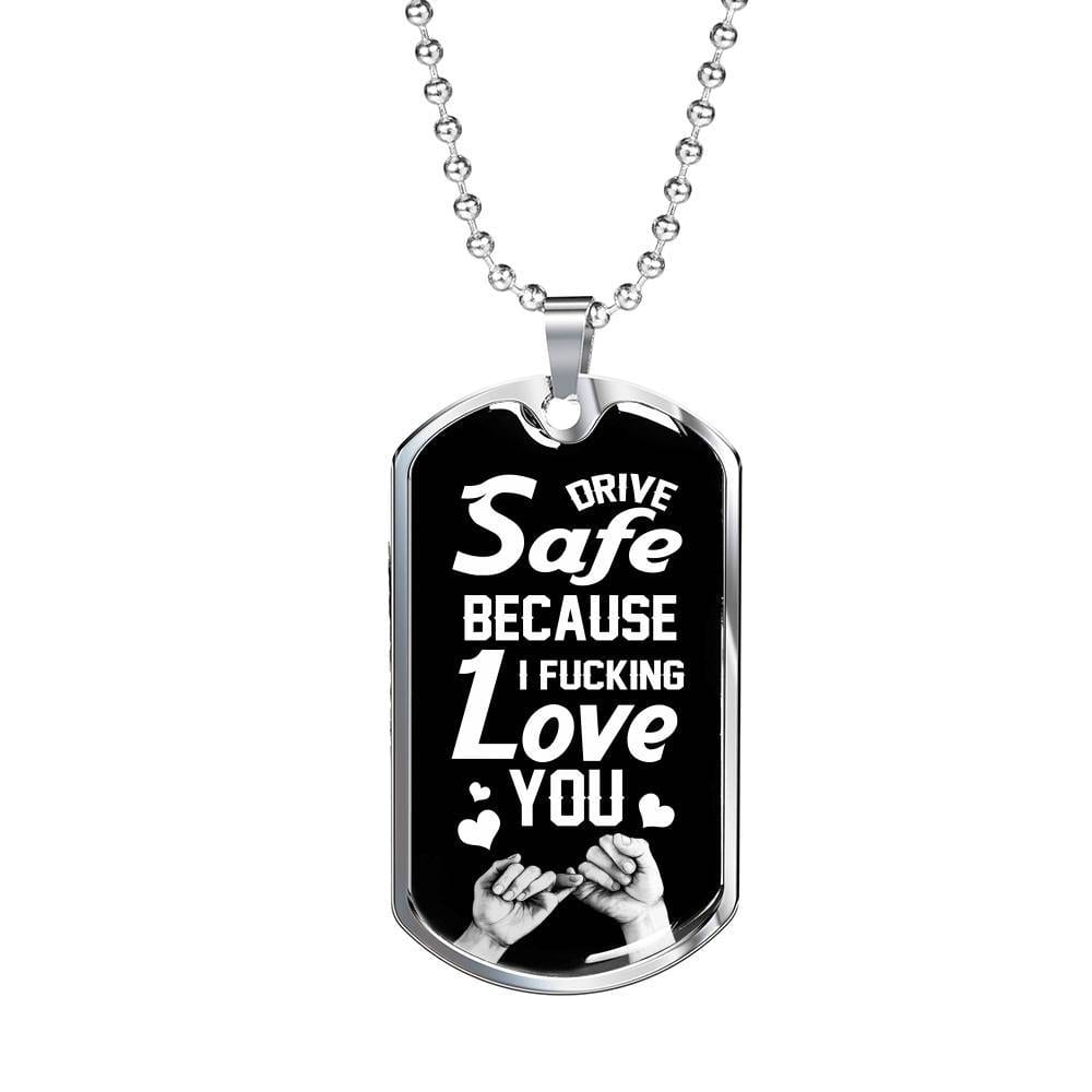 To Trucker Husband Drive Safe Because I Fucking Love You Dog Tag Pendant Necklace - Gift From Truck Driver Wife - Dog Tag (Silver)