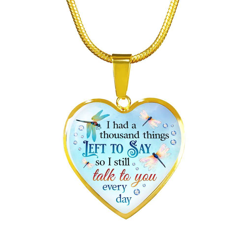 Dragonfly I Had a Thousand Things Left to Say So I Still Talk to You Heart Pendant Necklace - Heart Luxury Necklace (Gold Plated)