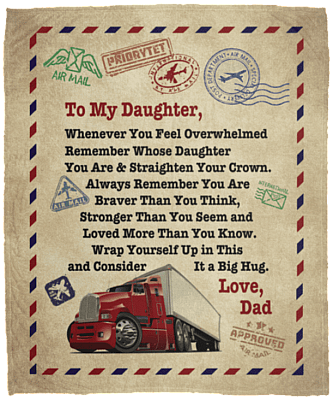 Trucker Dad To My Daughter Whenever You Feel Overwhelmed Letter Fleece Blanket - Premium Sherpa Blanket, White, Cozy Plush Fleece Blanket - 50x60